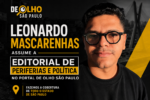 Jornalista Leonardo Mascarenhas assume editorias de Política e Periferias e reforça cobertura estadual do De Olho São Paulo